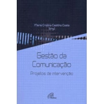 GESTÃO DA COMUNICAÇÃO - PROJETOS DE INTERVENÇÃO