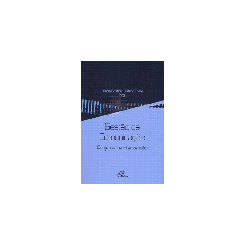 Gestão da comunicação - projetos de intervenção