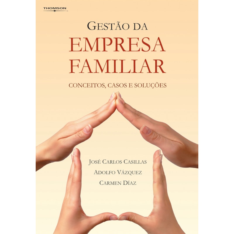 GESTÃO DA EMPRESA FAMILIAR: CONCEITOS, CASOS E SOLUÇÕES