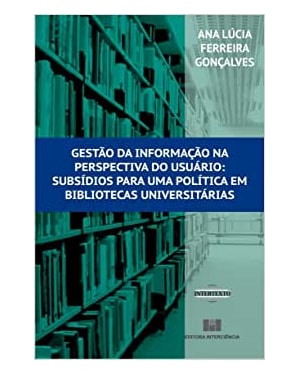 Gestão da informação na perspectiva do usuário: subsídios para uma política em bibliotecas universitárias