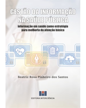 Gestão da informação na saúde pública: informação em saúde como estratégia para melhoria da atenção básica