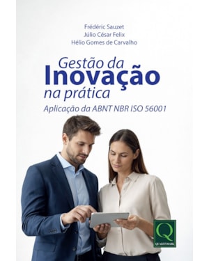 Gestão da Inovação na Prática: Aplicação da ABNT NBR ISO 56001