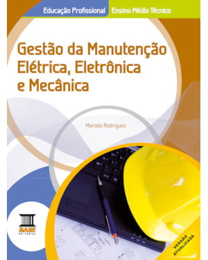GESTÃO DA MANUTENÇÃO ELÉTRICA, ELETRÔNICA E MECÂNICA