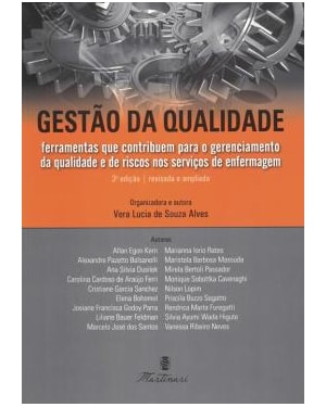 GESTÃO DA QUALIDADE - FERRAMENTAS QUE CONTRIBUEM PARA O GERENCIAMENTO DA QUALIDADE E DE RISCOS NOS SERVIÇOS DE ENFERMAGEM