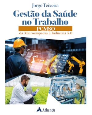 Gestão da Saúde no Trabalho - PCMSO da Microempresa à Indústria 5.0
