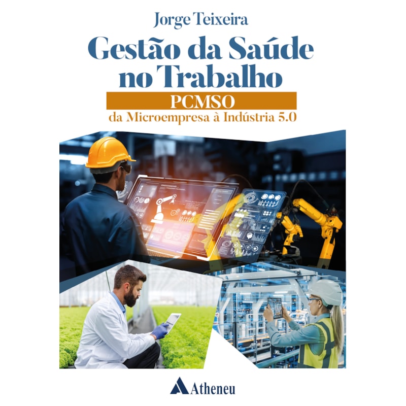 Gestão da Saúde no Trabalho - PCMSO da Microempresa à Indústria 5.0