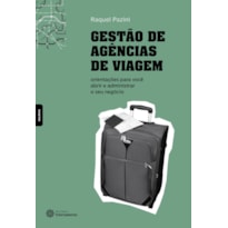 GESTÃO DE AGÊNCIAS DE VIAGEM:: ORIENTAÇÕES PARA VOCÊ ABRIR E ADMINISTRAR O SEU NEGÓCIO