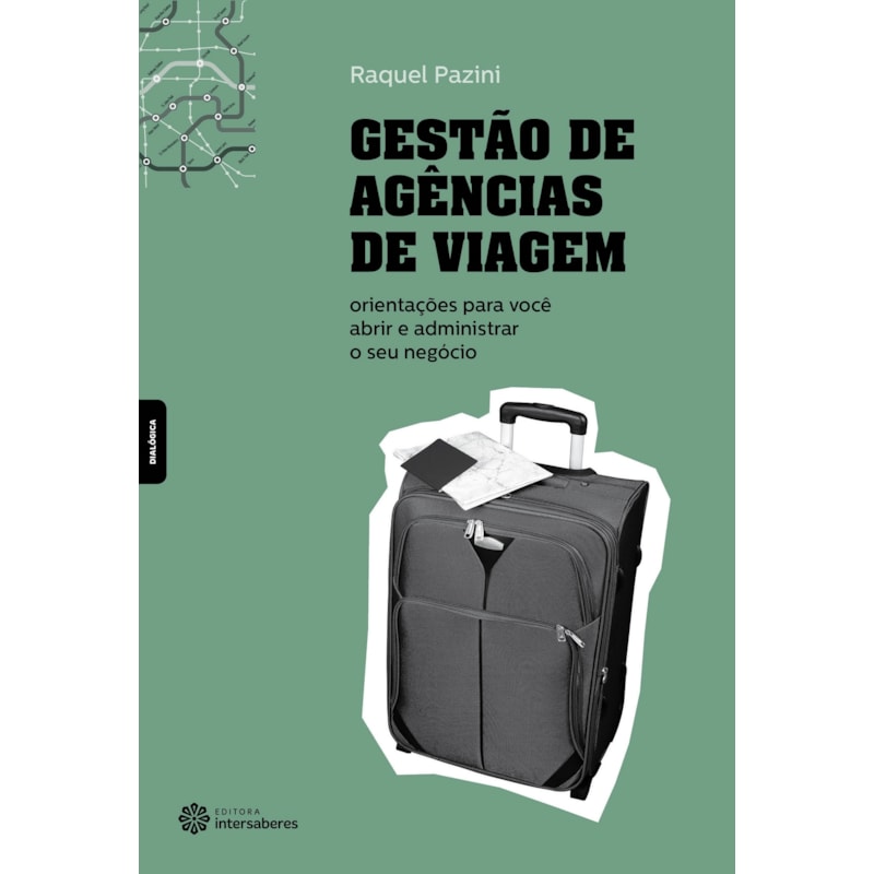 GESTÃO DE AGÊNCIAS DE VIAGEM:: ORIENTAÇÕES PARA VOCÊ ABRIR E ADMINISTRAR O SEU NEGÓCIO