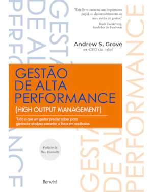 GESTÃO DE ALTA PERFORMANCE: TUDO O QUE UM GESTOR PRECISA SABER PARA GERENCIAR EQUIPES E MANTER O FOCO EM RESULTADOS