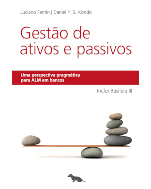 GESTÃO DE ATIVOS E PASSIVOS: UMA PERSPECTIVA PRAGMÁTICA PARA ALM EM BANCOS