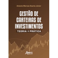 GESTÃO DE CARTEIRAS DE INVESTIMENTOS: TEORIA E PRÁTICA