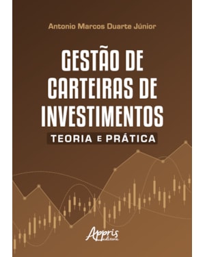 GESTÃO DE CARTEIRAS DE INVESTIMENTOS: TEORIA E PRÁTICA