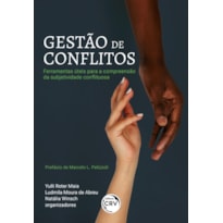 GESTÃO DE CONFLITOS: FERRAMENTAS ÚTEIS PARA A COMPREENSÃO DA SUBJETIVIDADE CONFLITUOSA