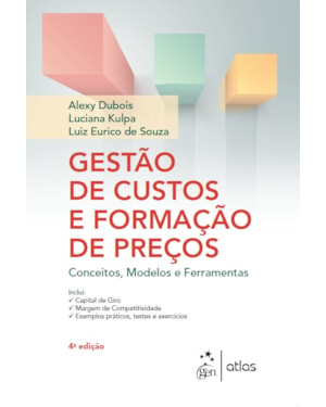 GESTÃO DE CUSTOS E FORMAÇÃO DE PREÇOS - CONCEITOS, MODELOS E FERRAMENTAS