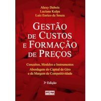 GESTÃO DE CUSTOS E FORMAÇÃO DE PREÇOS: CONCEITOS, MODELOS E INSTRUMENTOS
