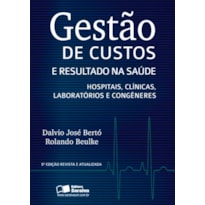 GESTÃO DE CUSTOS E RESULTADO NA SAÚDE: HOSPITAIS, CLÍNICAS, LABORATÓRIOS E CONGÊNERES