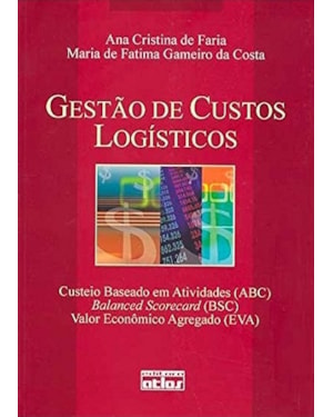 GESTÃO DE CUSTOS LOGÍSTICOS: ABC, BSC, EVA