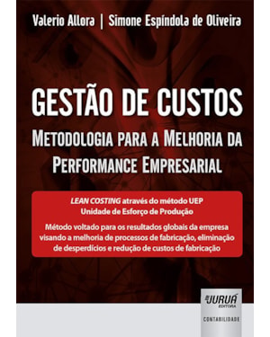 GESTÃO DE CUSTOS - METODOLOGIA PARA A MELHORIA DA PERFORMANCE EMPRESARIAL