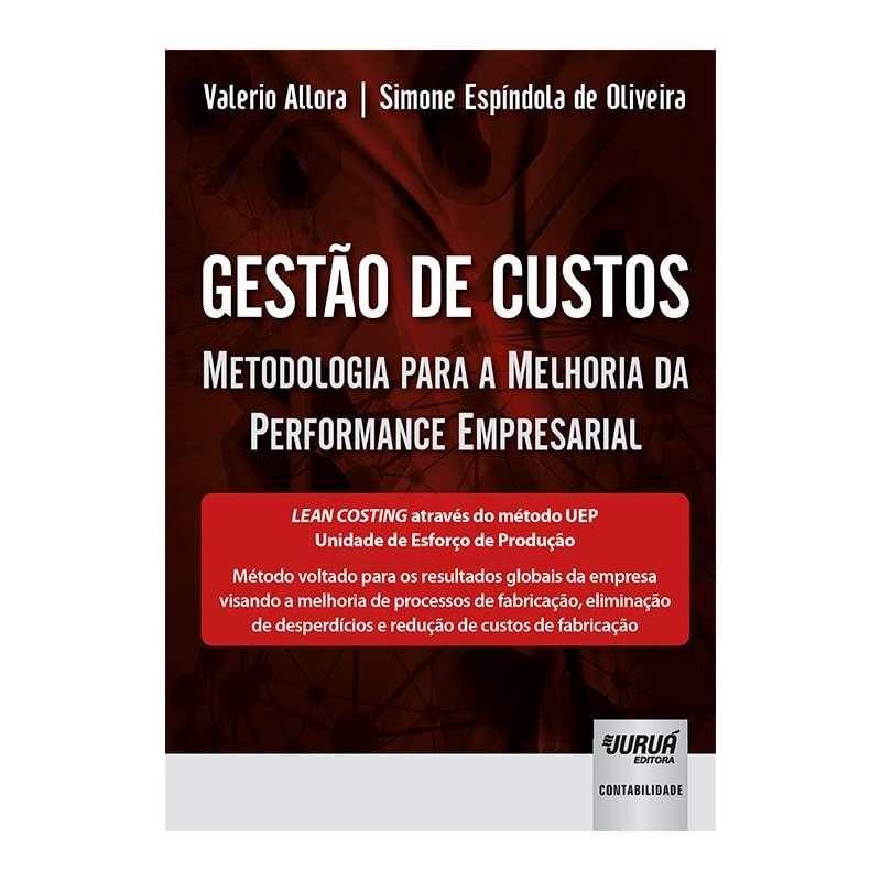 GESTÃO DE CUSTOS - METODOLOGIA PARA A MELHORIA DA PERFORMANCE EMPRESARIAL