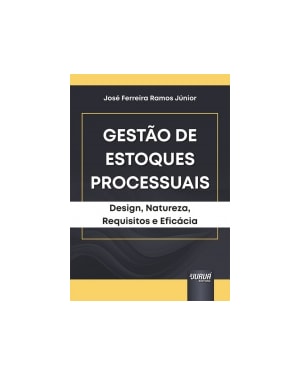 GESTÃO DE ESTOQUES PROCESSUAIS - DESIGN, NATUREZA, REQUISITOS E EFICÁCIA