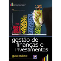 GESTÃO DE FINANÇAS E INVESTIMENTOS: GUIA PRÁTICO