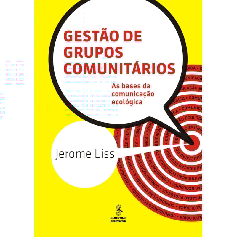 GESTÃO DE GRUPOS COMUNITÁRIOS: AS BASES DA COMUNICAÇÃO ECOLOGICA