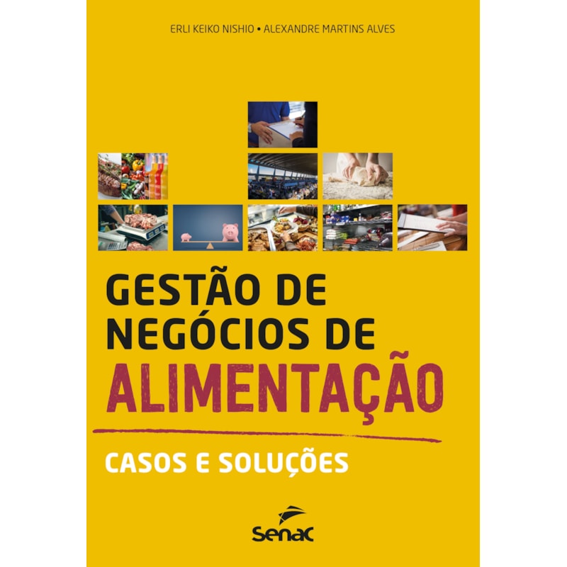 GESTÃO DE NEGÓCIOS DE ALIMENTAÇÃO: CASOS E SOLUÇÕES