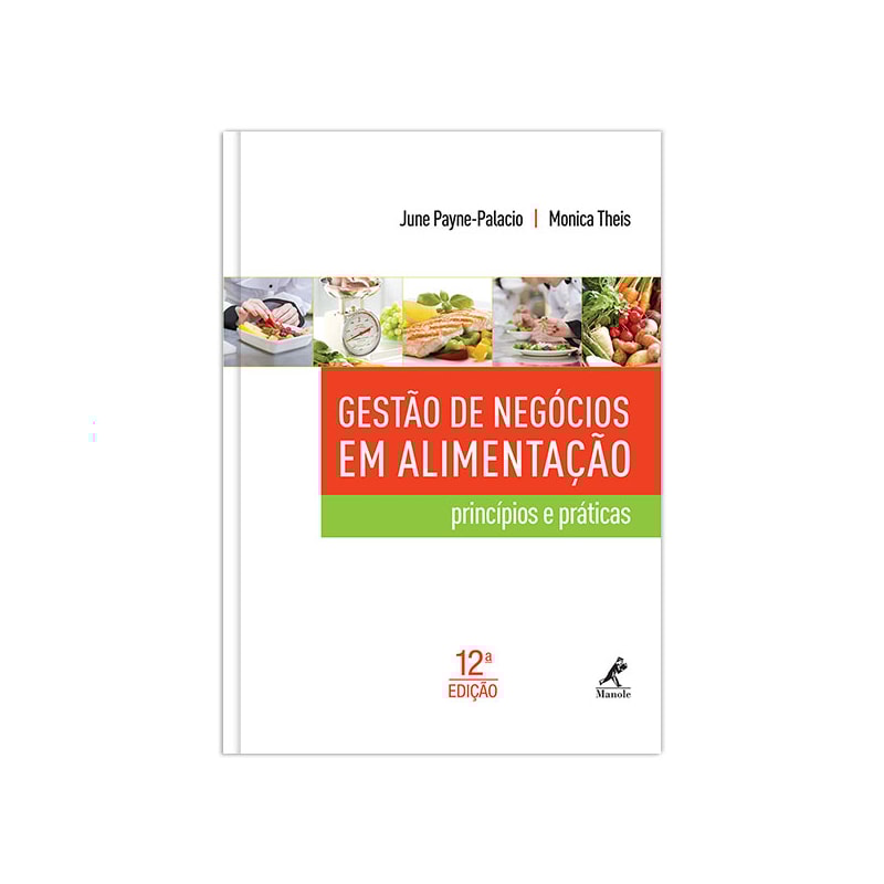 GESTÃO DE NEGÓCIOS EM ALIMENTAÇÃO: PRINCÍPIOS E PRÁTICAS