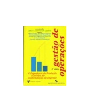 GESTAO DE OPERACOES - A ENGENHARIA DE PRODUCAO A SERVICO DA MODERNIZACAO - 2