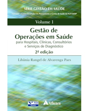Gestão de operações em saúde: para hospitais, clínicas, consultórios e serviços de diagnóstico