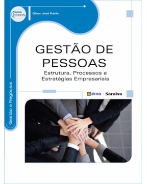 GESTÃO DE PESSOAS: ESTRUTURA, PROCESSOS E ESTRATÉGIAS EMPRESARIAIS