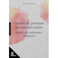 GESTÃO DE PESSOAS NO TERCEIRO SETOR:: ÊNFASE EM AMBIENTES RELIGIOSOS