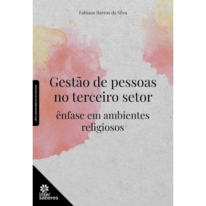 GESTÃO DE PESSOAS NO TERCEIRO SETOR:: ÊNFASE EM AMBIENTES RELIGIOSOS
