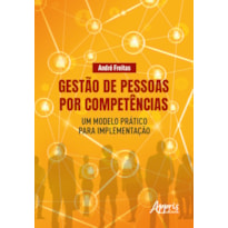 GESTÃO DE PESSOAS POR COMPETÊNCIAS:: UM MODELO PRÁTICO PARA IMPLEMENTAÇÃO