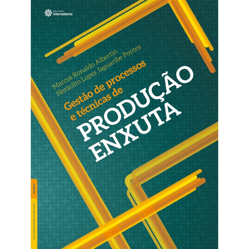 GESTÃO DE PROCESSOS E TÉCNICAS DE PRODUÇÃO ENXUTA