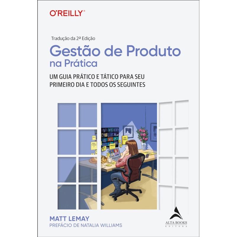 Gestão de produto na prática: um guia prático e tático para o seu primeiro dia e todos os seguintes