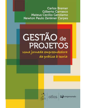 GESTÃO DE PROJETOS - UMA JORNADA EMPREENDEDORA DA PRÁTICA À TEORIA