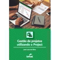 GESTÃO DE PROJETOS UTILIZANDO O PROJECT