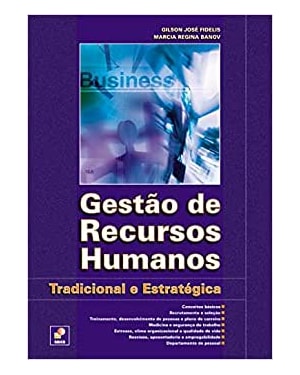 GESTAO DE RECURSOS HUMANOS - TRADICIONAL E ESTRATEGICA - 2ª