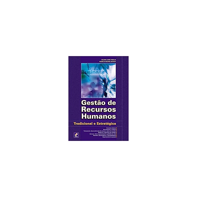 GESTAO DE RECURSOS HUMANOS - TRADICIONAL E ESTRATEGICA - 2ª