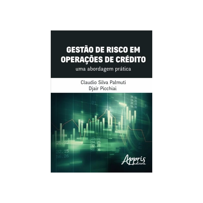 GESTÃO DE RISCO EM OPERAÇÕES DE CRÉDITO: UMA ABORDAGEM PRÁTICA
