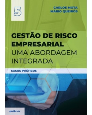 Gestão de risco empresarial - uma abordagem integrada - casos práticos
