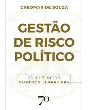 Gestão de risco político: como blindar negócios e carreiras
