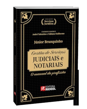 GESTÃO DE SERVIÇOS JUDICIAIS E NOTARIAIS - O MANUAL DA PROFISSÃO - COLEÇÃO SERVIÇOS JURÍDICOS