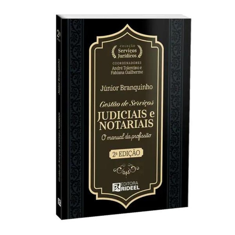 GESTÃO DE SERVIÇOS JUDICIAIS E NOTARIAIS - O MANUAL DA PROFISSÃO - COLEÇÃO SERVIÇOS JURÍDICOS