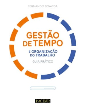 Gestão de tempo e organização do trabalho: guia prático