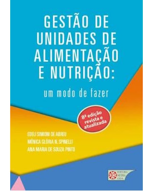 GESTAO DE UNIDADES DE ALIMENTACAO E NUTRICAO - UM MODO DE FAZER