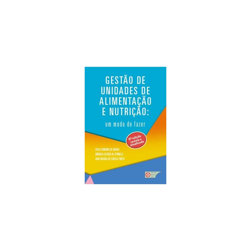 GESTAO DE UNIDADES DE ALIMENTACAO E NUTRICAO - UM MODO DE FAZER