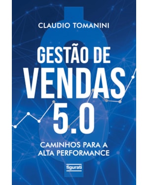 GESTÃO DE VENDAS 5.0 - CAMINHOS PARA A ALTA PERFORMANCE