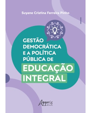 GESTÃO DEMOCRÁTICA E A POLÍTICA PÚBLICA DE EDUCAÇÃO INTEGRAL